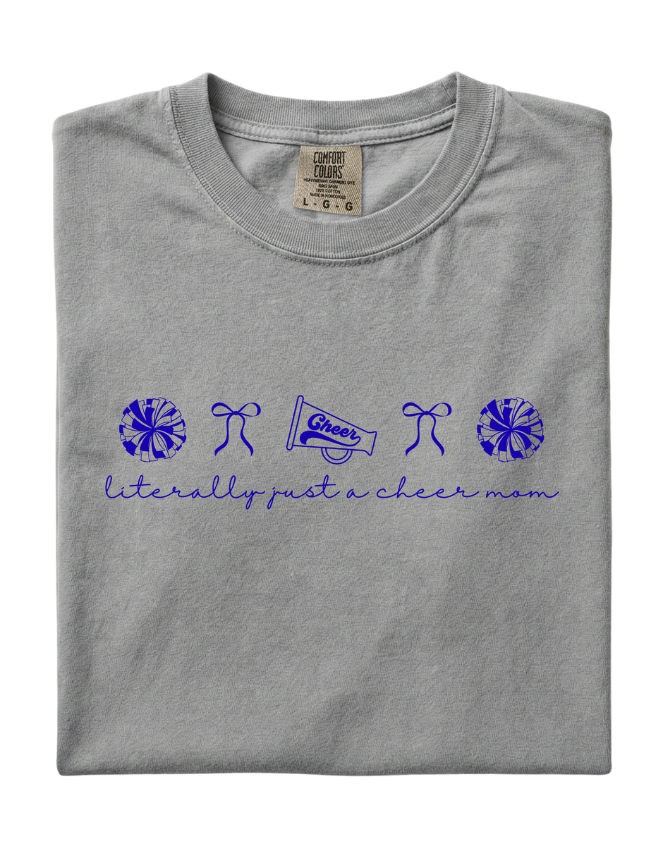 Literally Just a Cheer Mom Tee