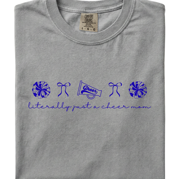 Literally Just a Cheer Mom Tee