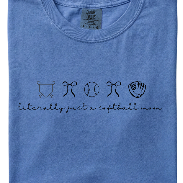 Literally Just a Softball Mom Tee