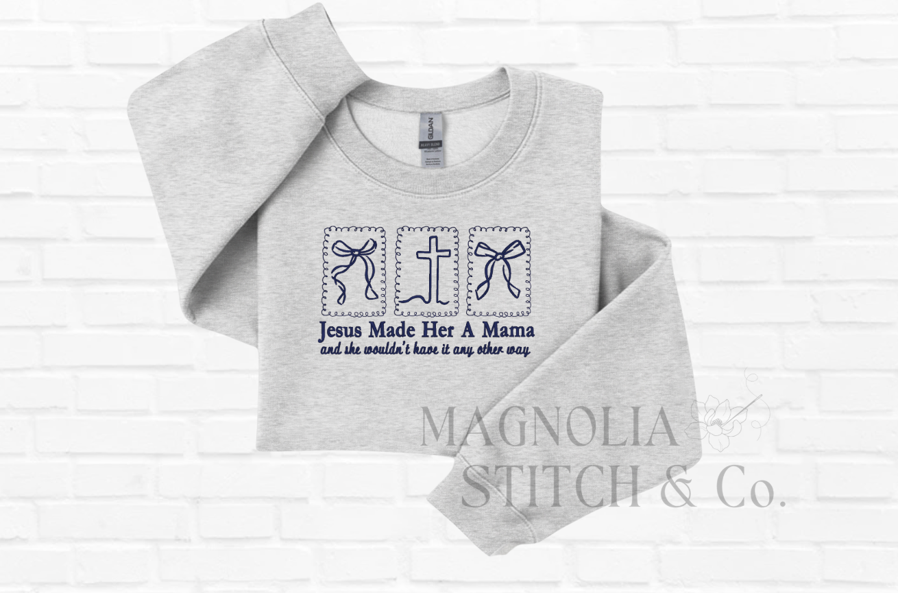Jesus Made Her a Mama Sweatshirt