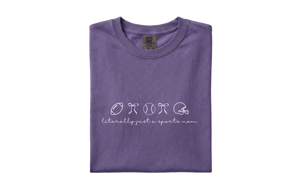 Literally Just a Sports Mom Tee
